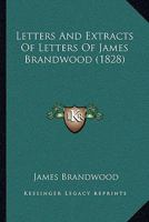 Letters and Extracts of Letters of James Brandwood 0353884251 Book Cover