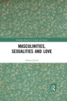 Masculinities, Sexualities and Love 0367487004 Book Cover