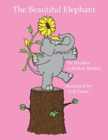 The Beautiful Elephant 1543946097 Book Cover
