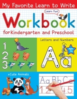 My Favorite Learn to Write Workbook for Kindergarten and Preschool: Learn to Trace Letters and Numbers for Kids Ages 3-5; + Cute Animals on Every Page! B08P1C8C4F Book Cover