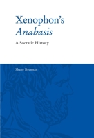 Xenophon's Anabasis: A Socratic History 1474489885 Book Cover