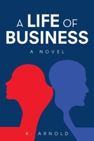 A Life of Business 1665562307 Book Cover