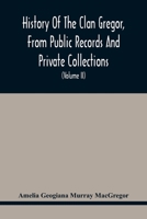 History Of The Clan Gregor, From Public Records And Private Collections; Comp. At The Request Of The Clan Gregor Society 9354417264 Book Cover