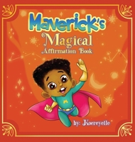 Maverick's Magical Affirmations 1737027704 Book Cover
