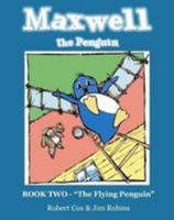 Maxwell the Penguin 'The Flying Penguin' 0993106536 Book Cover