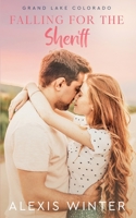 Falling for the Sheriff (Grand Lake Colorado) B0FL5TFBN3 Book Cover