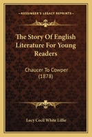 The Story of English Literature for Young Readers: Chaucer to Cowper 1373214414 Book Cover