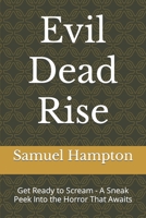 Evil Dead Rise: Get Ready to Scream - A Sneak Peek Into the Horror That Awaits B0C128V1QB Book Cover