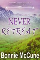 Never Retreat 1839438592 Book Cover
