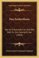Das Junkerthum: Wie Es Entstanden Ist Und Wie Weit Es Uns Gebracht Hat (1863) 1272263851 Book Cover