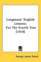 Longmans' English Lessons: For The Fourth Year 1437043399 Book Cover