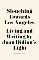 Slouching Towards Los Angeles 1644280671 Book Cover
