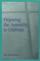 Preparing the Assembly to Celebrate 0814625002 Book Cover