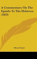 A Commentary on the Epistle to the Hebrews 1015661335 Book Cover