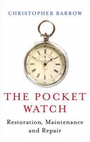 The Pocket Watch: Restoration, Maintenance and Repair 0719803705 Book Cover