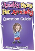 Amelia Faces Her Anxiety - Question Guide 0648201910 Book Cover