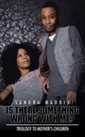 Is There Something Wrong with Me?: Triology to Mother's Children 1504995236 Book Cover