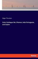 Coins: Catalogue No. 2. Roman, Indo-portuguese, And Ceylon 3337558623 Book Cover
