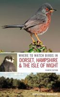 Where to Watch Birds in Dorset, Hampshire & the Isle of Wight (Where to Watch Birds) 0713636858 Book Cover