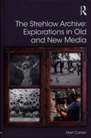 The Strehlow Archive: Explorations in Old and New Media 1472487095 Book Cover