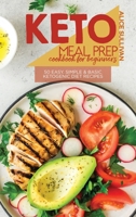 Keto Meal Prep Cookbook For Beginners: 50 Easy, Simple And Basic Ketogenic Diet Recipes 1801683832 Book Cover