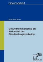 Gesundheitsmarketing ALS Bestandteil Des Dienstleistungsmarketing 3836653036 Book Cover