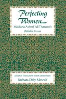 Perfecting Women Maulana Ashraf Àli Thanawi's Bihishti Zewar: A Partial Translation With Commentary 0520080939 Book Cover