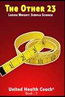 The Other 23: Losing Weight B08734ZD6B Book Cover