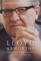 Lloyd Axworthy: My Life and Time 1998365077 Book Cover