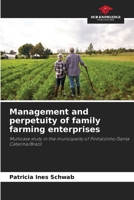 Management and perpetuity of family farming enterprises: Multicase study in the municipality of Pinhalzinho/Santa Catarina/Brazil 620602685X Book Cover