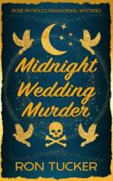 Midnight Wedding Murder: A Rosie Reynolds Paranormal Mystery 1734649178 Book Cover