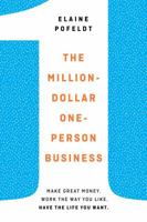 The Million-Dollar, One-Person Business: Make Great Money. Work the Way You Like. Have the Life You Want. 039957896X Book Cover
