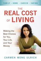 The Real Cost of Living: Making the Best Choices for You, Your Life, and Your Money 0399536442 Book Cover