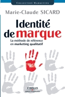 Identité de marque: La méthode de référence en marketing qualitatif 2212541880 Book Cover