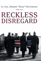 Reckless Disregard: How Liberal Democrats Undercut Our Military, Endanger Our Soldiers, and Jeopardize Our Security 0895260867 Book Cover