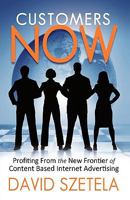 Customers Now: Profiting from the New Frontier of Content-Based Internet Advertising 1440170991 Book Cover