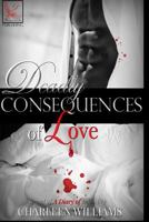 Deadly Consequences of Love: A Sequel of A Diary of Infidelity 1540760243 Book Cover