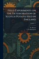 Field Experiments on the Deterioration of Scotch Potato Seed in England 1026061970 Book Cover