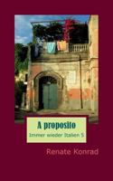 A proposito: Immer wieder Italien 5 3743194732 Book Cover