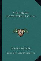 A Book of Inscriptions 1120109108 Book Cover