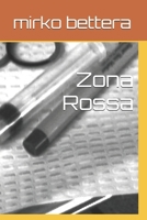 Zona Rossa (Italian Edition) B0F6LNS2PT Book Cover