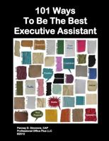101 Ways to Be the Best Executive Assistant 1500674451 Book Cover
