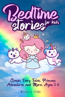 Bedtime Stories For Kids: Classic Fairy Tales, Princess Adventures and More. Ages 2-6 1801116288 Book Cover