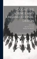 Cognitive Science and Organizational Design: A Case Study of Computer Conferencing 1021177318 Book Cover
