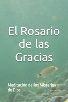 El Rosario de las Gracias: Meditación de los Misterios de Dios (Spanish Edition) B0FSDKK9TS Book Cover