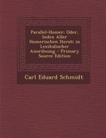 Parallel-Homer: Oder, Index Aller Homerischen Iterati in Lexikalischer Anordnung 1021349542 Book Cover