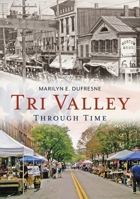 Tri Valley Through Time 1635000203 Book Cover