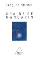 Graine de mandarin (Sciences / Editions Odile Jacob) (French Edition) 2738102549 Book Cover