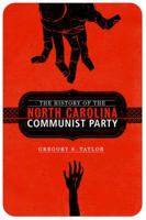 The History of the North Carolina Communist Party 1570038023 Book Cover