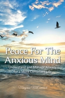 Peace For The Anxious Mind: Understand and Manage Anxiety for a More Contented Life 1915502209 Book Cover